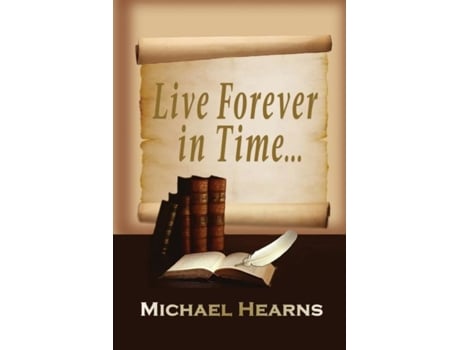 Livro Live Forever in Time de Hearns (Inglês)