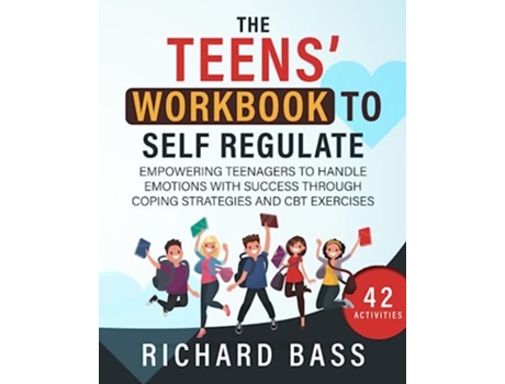 Livro The Teens Workbook To Self Regulate De Richard Bass (inglês)