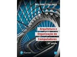 Livro Arquitetura E Organizacao De Computadores 10A Ed de William Stallings (Português do Brasil)