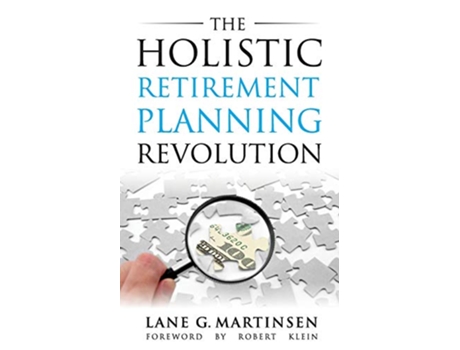 Livro The Holistic Retirement Planning Revolution de Lane G Martinsen (Inglês)