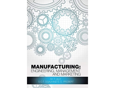 Livro Manufacturing: Engineering, Management and Marketing de M. T. Lilly ( Inglês )