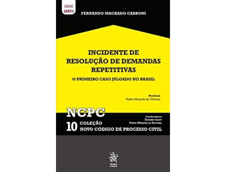 Livro Incidente De Resolução De Demandas Repetitivas O Primeiro Caso Julgado No Brasil Ncpc 10 de Fernando Machado Carboni (Português)