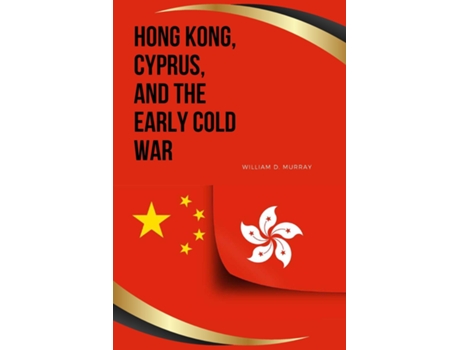 Livro Hong Kong, Cyprus, and the Early Cold War de William D Murray (Inglês)
