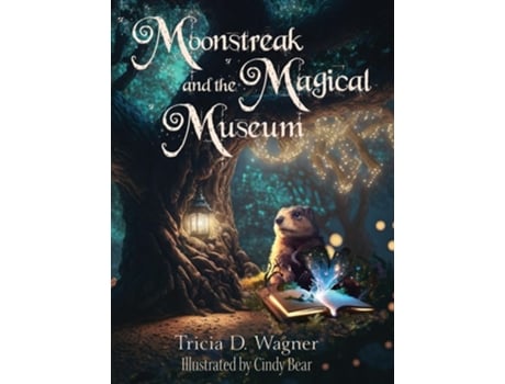 Livro Moonstreak and the Magical Museum de Tricia D Wagner (Inglês - Capa Dura)