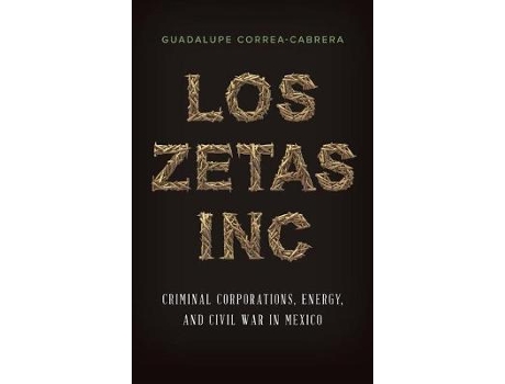 Livro los zetas inc. de guadalupe correa-cabrera (inglês)