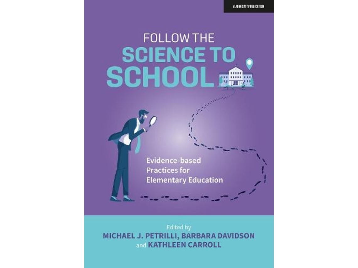 Livro Follow the Science to School: Evidence-based Practices for Elementary Education (Inglês)