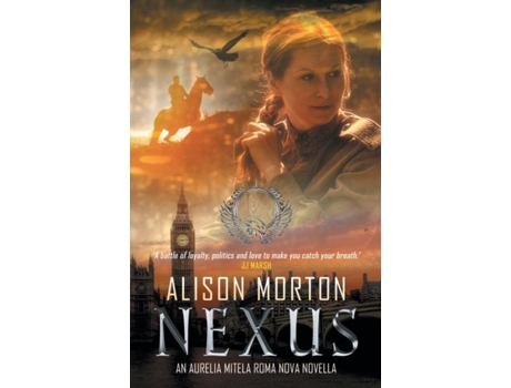 Livro Nexus A High Tension Chase Across Europe In A New Roman Timeline De Alison Morton (inglês)