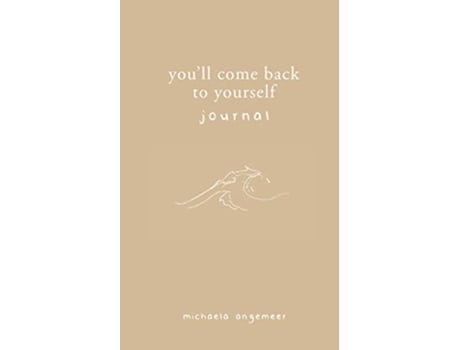 Livro Youll Come Back to Yourself Journal de Michaela Angemeer (Inglês)