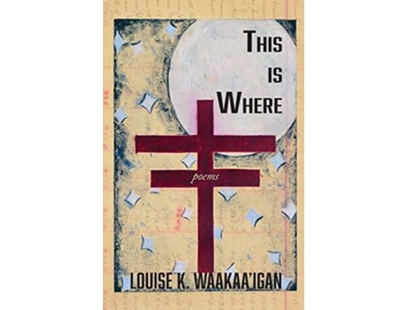 Livro This is Where de Louise Waakaaigan (Inglês)
