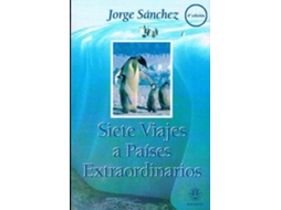 Livro Siete Viajes A Países Extraordinarios de Jorge Sánchez García (Espanhol)