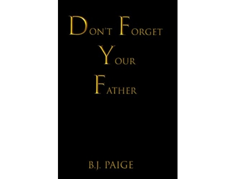 Livro Dont Forget Your Father de Mr BJ Paige (Inglês)