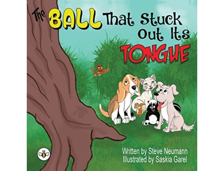 Livro The Ball That Stuck Out Its Tongue de Steve Neumann (Inglês)