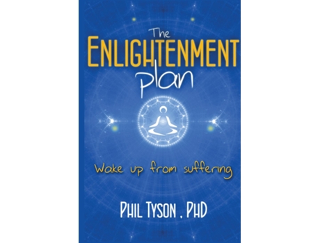 Livro The Enlightenment Plan Beat Stress, Anxiety And Depression With Cbt, Meditation And Mindfulness De Phil Tyson (inglês)
