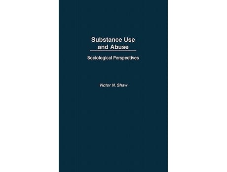 Livro Substance Use and Abuse de Victor N Shaw (Inglês - Capa Dura)