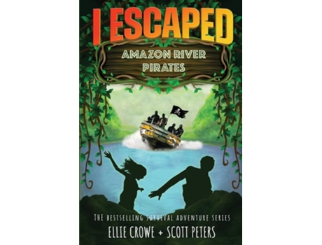Livro I Escaped Amazon River Pirates de Scott Peters e Ellie Crowe (Inglês)