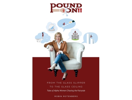 Livro Pound On!! From the Glass Slipper to the Glass Ceiling Robin Rotenberg, Robin Rotenberg (Inglês)