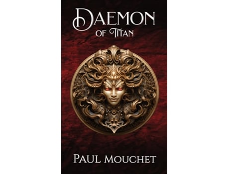 Livro Daemon Of Titan A Fantasy Adventure De Mouchet, Paul Et Al. (inglês)