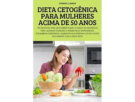 Livro Dieta Cetogênica Para Mulheres Acima De 50 Anos De Ovidio Llanas (português)