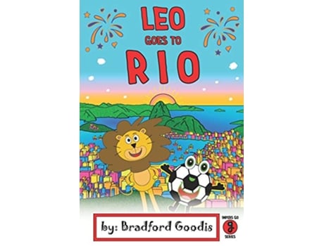 Livro Leo goes to Rio A Childrens Book Adventure in Rio de Janeiro Impers Go de Bradford Goodis (Inglês)