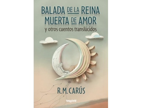 Livro Balada De La Reina Muerta De Amor Y Otros Cuentos Translúcidos de Raúl Carús (Português)