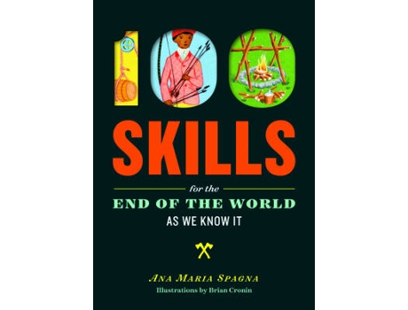 Livro 100 Skills Youll Need for the End of the World de Ana Maria Spagna (Inglês)