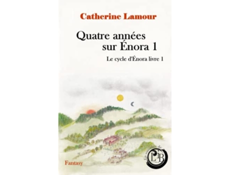 Livro Quatre années sur Énora 1 Le cycle dÉnora livre 1 French Edition de Catherine Lamour (Francês)
