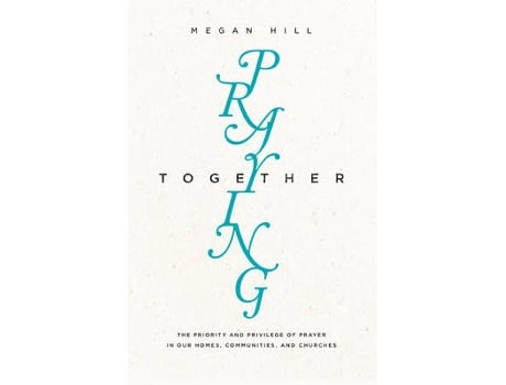 Livro praying together de megan hill (inglês)