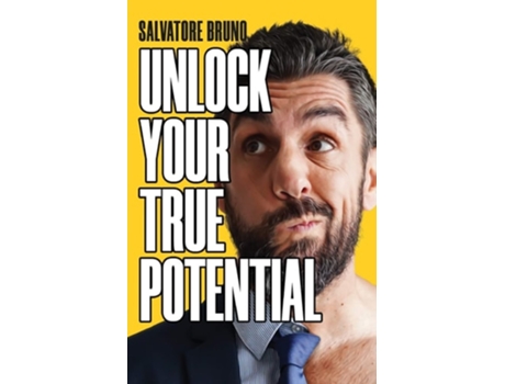 Livro Unlock Your True Potential De Salvatore Bruno (inglês)