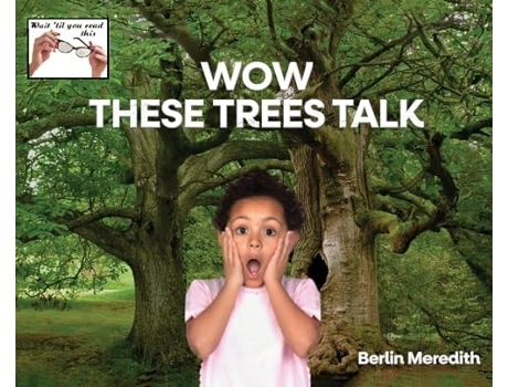 Livro WOW THESE TREES TALK de Berlin R Meredith (Inglês - Capa Dura)