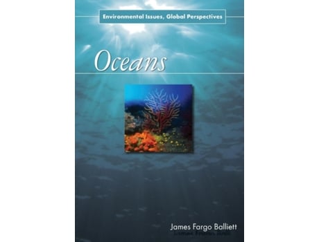 Livro Oceans: Environmental Issues, Global Perspectives James Fargo Balliett (Inglês)