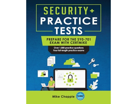 Livro Security Practice Tests Prepare for the SY0-701 Exam with CertMike de Mike Chapple (Inglês)