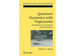 Livro Quantum Dynamics with Trajectories : Introduction to Quantum Hydrodynamics de Robert E. Wyatt ( Inglês )