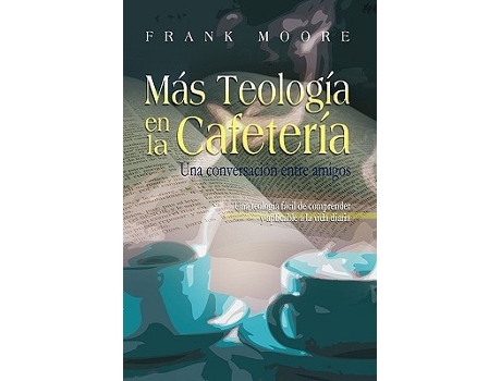 Livro Mas Teologia En La Cafeteria De Frank Moore (espanhol)