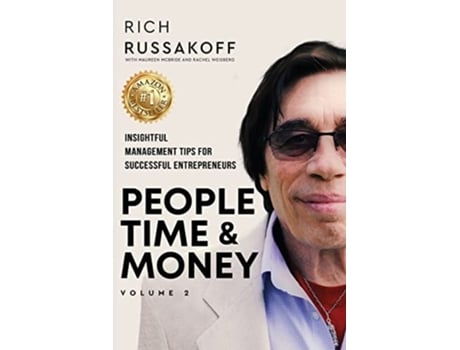 Livro People Time Amp Money Volume 2 Insightful Management Tips For Successful Entrepreneurs De Rich Russakoff (inglês)
