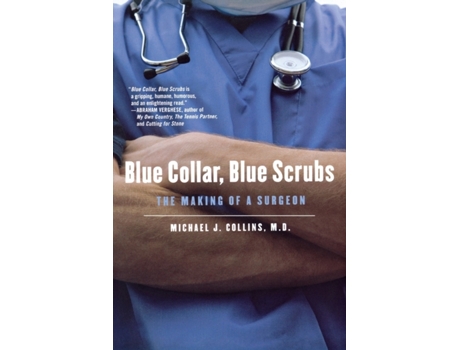 Livro Blue Collar, Blue Scrubs De Michael J Collins (inglês)