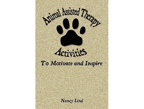 Livro Animal Assisted Therapy Activities to Motivate and Inspire de Nancy Lind (Inglês)