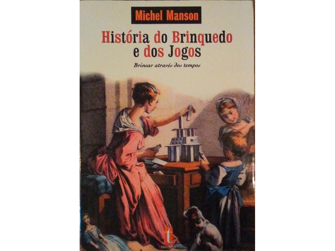 Livro História Do Brinquedo E Dos Jogos. De Michel Manson (português)