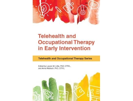 Livro Telehealth and Occupational Therapy in Early Intervention de Winnie Dunn, Margaret Gruber et al. (Inglês)