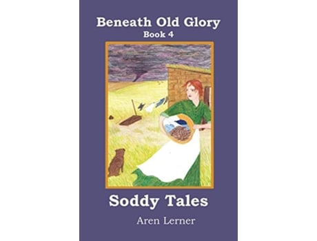 Livro Soddy Tales Beneath Old Glory Book 4 4 de Aren Lerner (Inglês)