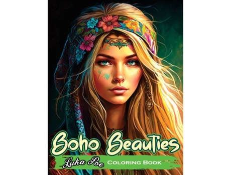 Livro Boho Beauties Relax and Unleash Your Creativity with Boho Beauties Coloring Book de Luka Poe (Inglês)