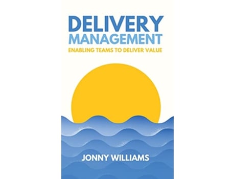 Livro Delivery Management Enabling Teams to Deliver Value de Jonny Williams (Inglês)