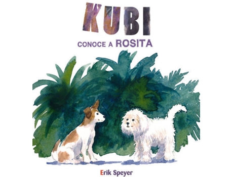 Livro Kubi Conoce A Rosita de Erik Speyer (Inglês)