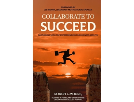Livro Collaborate to Succeed de Robert J Moore (Inglês)