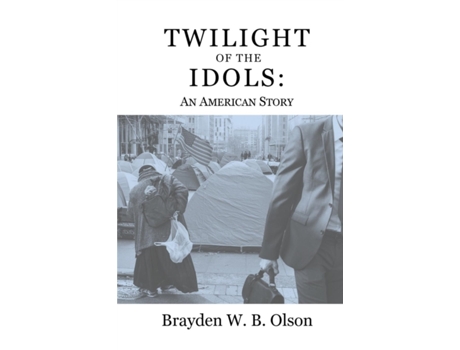 Livro Twilight of the Idols: An American Story Brayden W B Olson (Inglês)