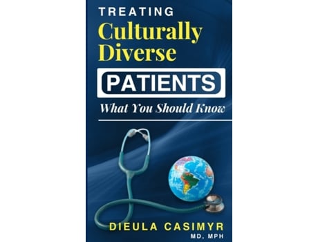 Livro Treating Culturally Diverse Patients? What You Should Know Mph Dieula Casimyr MD (Inglês)