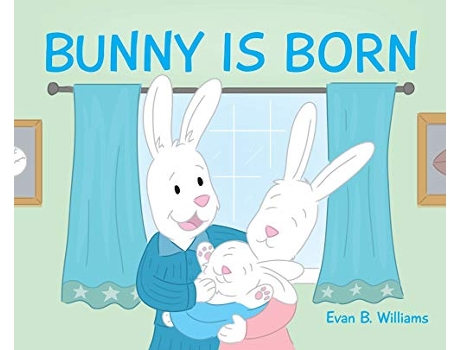 Livro Bunny Is Born de Evan B Williams (Inglês - Capa Dura)