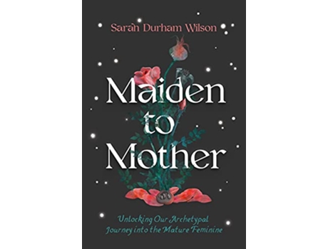 Livro Maiden to Mother de Sarah Durham Wilson (Inglês - Capa Dura)