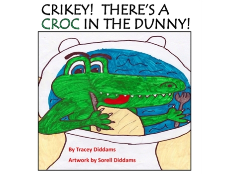 Livro Crikey! There's a Croc in the Dunny! Tracey Diddams (Inglês)