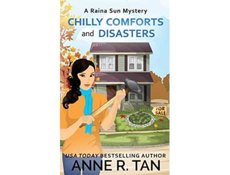 Livro Chilly Comforts And Disasters A Raina Sun Mystery A Chinese Cozy Mystery De Anne R Tan (inglês)
