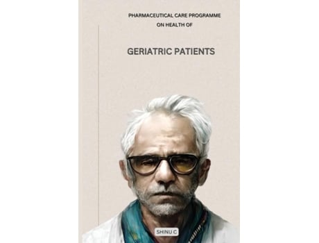 Livro Pharmaceutical Care Programme On Health Of Geriatric Patients De Shinu C (inglês)